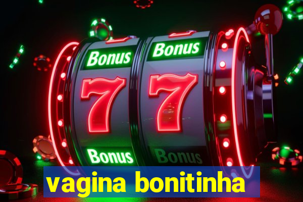 vagina bonitinha